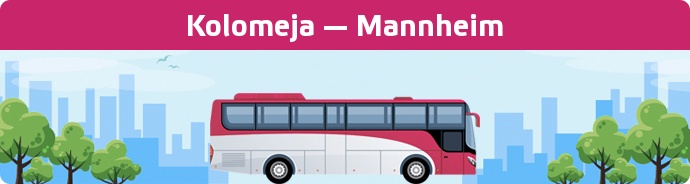 Bus Ticket Kolomeja — Mannheim buchen