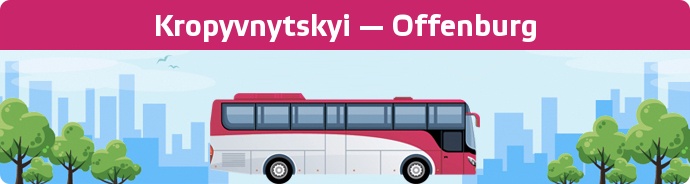 Bus Ticket Kropyvnytskyi — Offenburg buchen