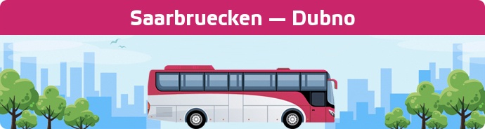 Bus Ticket Saarbruecken — Dubno buchen