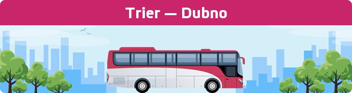 Bus Ticket Trier — Dubno buchen